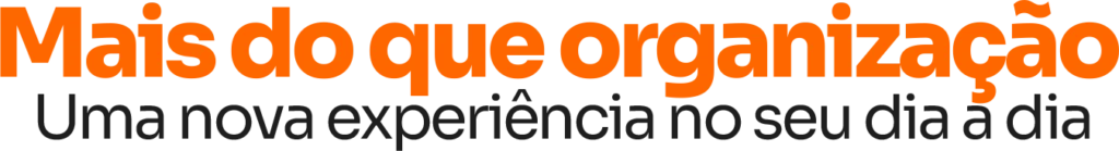 Mais do que organização — uma nova experiência no seu dia a dia